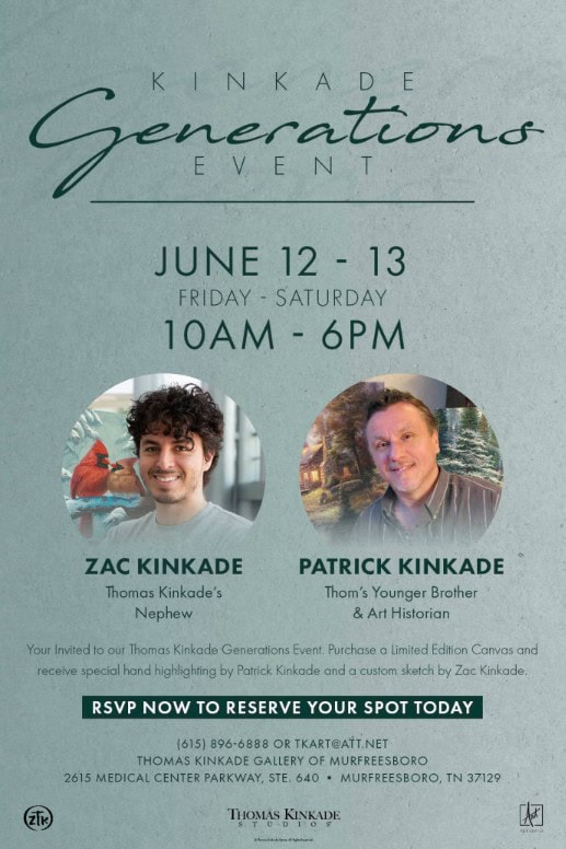 Thomas Kinkade Generations Event 2026 &Ndash; Thomas Kinkade Gallery Of Murfreesboro Green Flyer Featuring Both Zac And Patrick Kinkade Aboutthe &Quot;Kinkade Generations&Quot; Event At The Thomas Kinkade Studios Gallery In Murfreesboro, Tn.